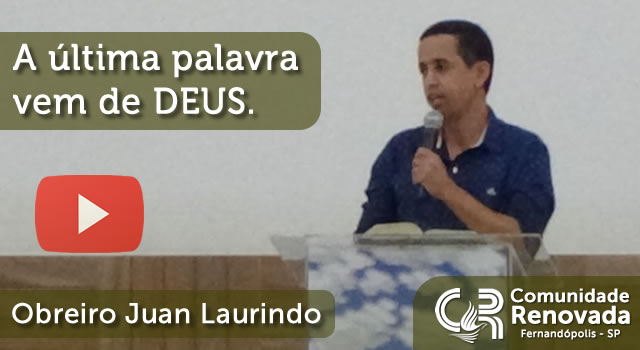 A última palavra vem de DEUS - 30/11/2016