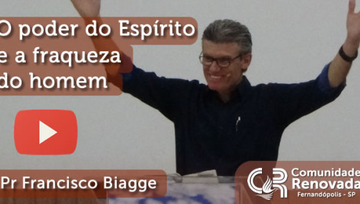 O poder do ESPÍRITO e a fraqueza do homem - 13/11/2016