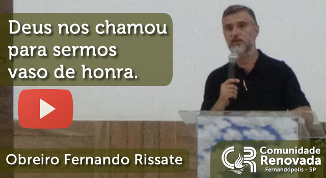 Deus nos chamou para sermos vaso de honra - 04/12/2016