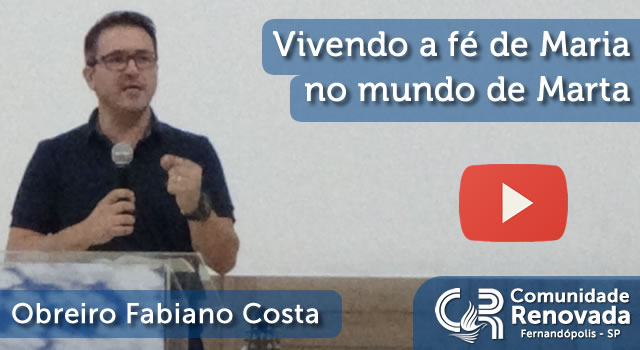 Vivendo a fé de Maria no mundo de Marta