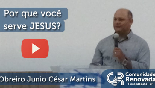 Por que você serve JESUS?