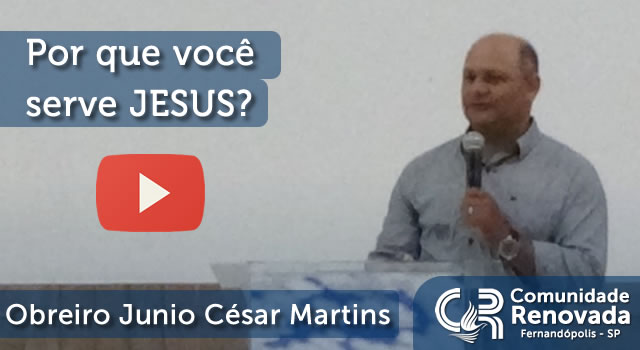 Por que você serve JESUS?