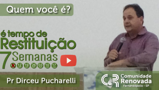 Quem você é? É tempo de Restituição - 1º dia
