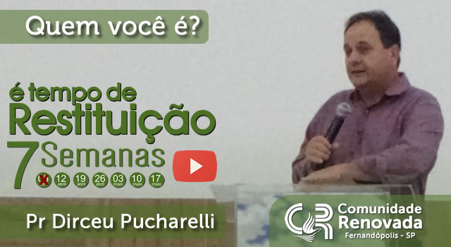 Quem você é? É tempo de Restituição - 1º dia