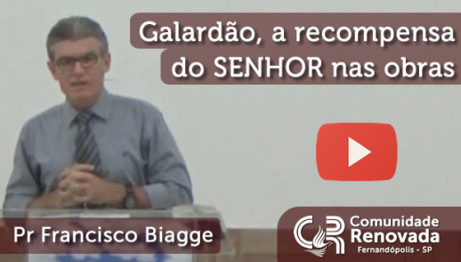 Galardão, a recompensa do SENHOR nas obras