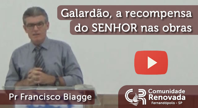 Galardão, a recompensa do SENHOR nas obras
