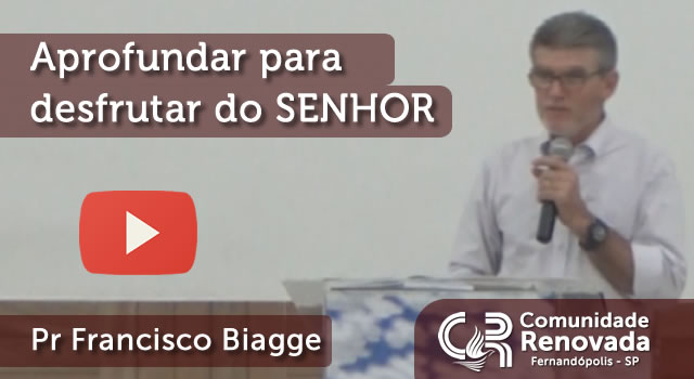 Aprofundar para desfrutar do SENHOR