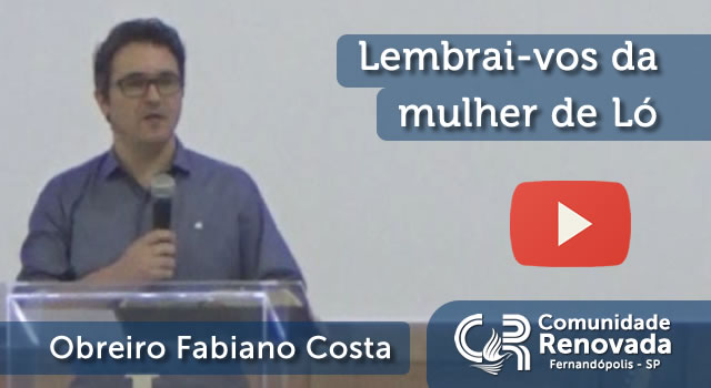 Lembrai-vos da mulher de Ló