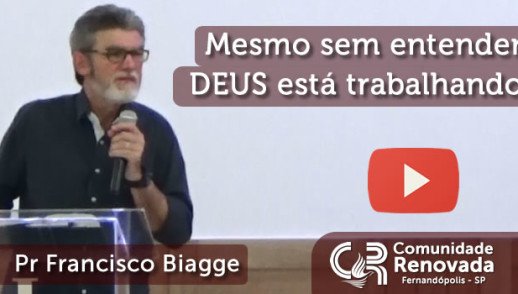 Mesmo sem entender DEUS está trabalhando