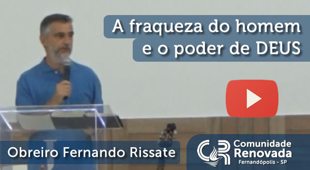 A fraqueza do homem e o poder de Deus