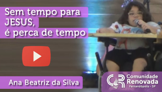 Sem tempo para JESUS, é perca de tempo