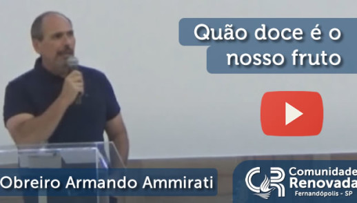 Quão doce é o nosso fruto