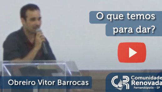 O que temos para dar?