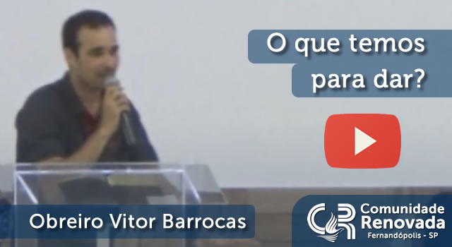O que temos para dar?