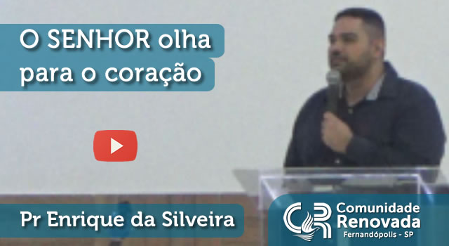O SENHOR olha para o coração
