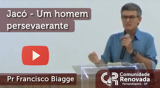 Jacó - Um homem perseverante