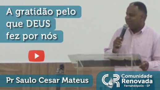 A gratidão pelo que DEUS fez por nós