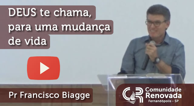 DEUS te chama, para uma mudança de vida