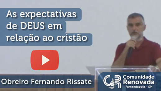 As expectativas de DEUS em relação ao cristão