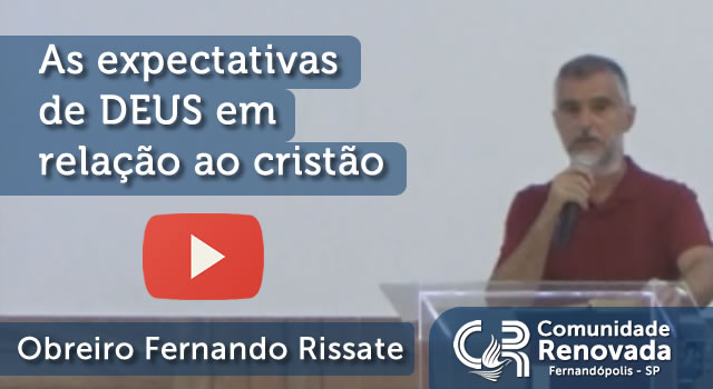 As expectativas de DEUS em relação ao cristão