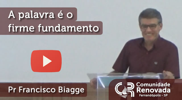 A palavra é o firme fundamento