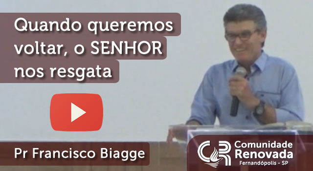 Quando queremos voltar, o SENHOR nos resgata