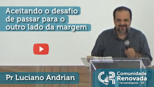 Aceitando o desafio de passar para o outro lado da margem