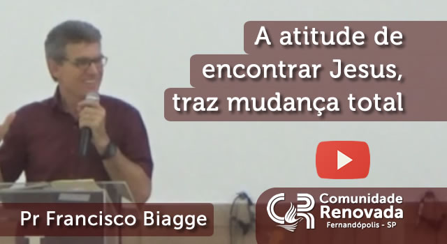 A atitude de encontrar JESUS, traz mudança total