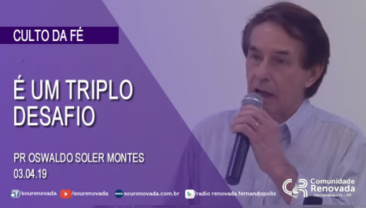 É um triplo desafio
