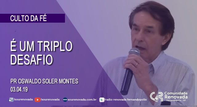 É um triplo desafio