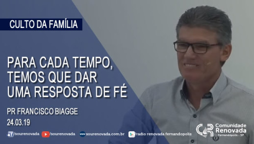 Para cada tempo, temos que dar uma resposta de fé